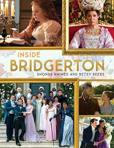 Beers, Betsy Inside Bridgerton: The Official Ride from Script to Screen