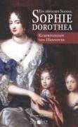 Walter, Jürgen Sophie Dorothea von Hannover: Ein höfischer Skandal
