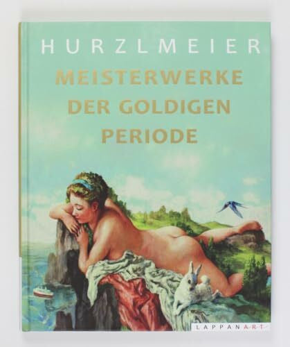 Hurzlmeier, Rudi Meisterwerke der goldigen Periode
