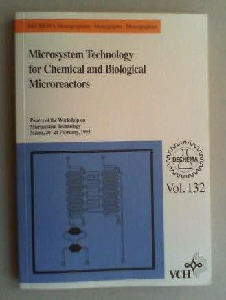 Fischbeck, Kurt Dechema Monographien / Microsystem Technology for Chemists and Biological Microreactors: Papers of the Workshop on Microsystem Technology: Papers of ... and Imm (Dechema Monographien, Bd. 132.)