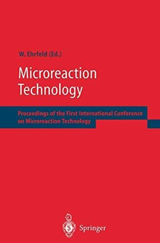 Ehrfeld, Wolfgang Microreaction Technology: Proceedings of the First International Conference on Microreaction Technology