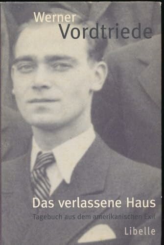 Faude, Ekkehard Das verlassene Haus: Tagebuch aus dem amerikanischen Exil 1938-1947