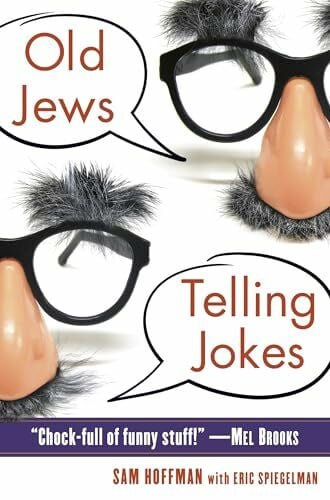 Spiegelman, Eric Old Jews Telling Jokes: 5,000 Years of Funny Bits and Not-So-Kosher Laughs