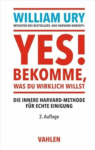 Neubauer, Jürgen YES! Bekomme, was Du wirklich willst: Die innere Harvard-Methode für echte Einigung