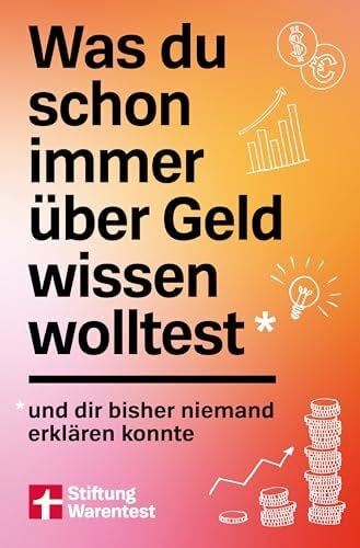 Schömann-Finck, Clemens Was du schon immer über Geld wissen wolltest: und dir bisher niemand erklären konnte | Finanzwissen für Einsteiger: Geldsystem, Inflation, Euro, Banken, Bitcoin, Geldanlage