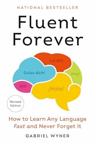 Wyner, Gabriel Fluent Forever (Revised Edition): How to Learn Any Language Fast and Never Forget It