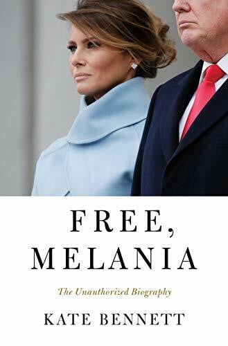 Bennett, Kate Free, Melania: The Unauthorized Biography
