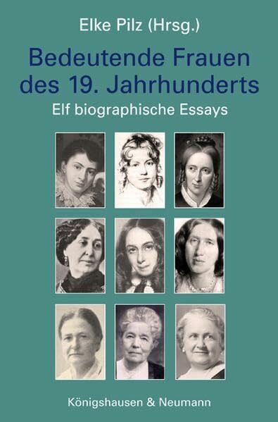 Pilz, Elke Bedeutende Frauen des 19. Jahrhunderts: Elf biographische Essays