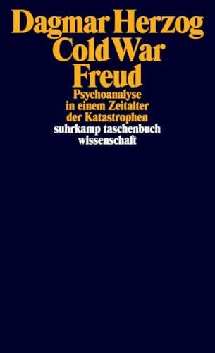 Herzog, Dagmar Cold War Freud: Psychoanalyse in einem Zeitalter der Katastrophen (suhrkamp taschenbuch wissenschaft)