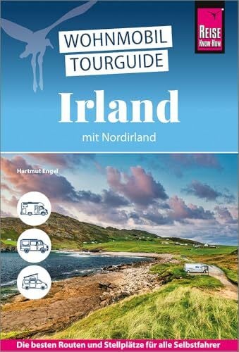 Engel, Hartmut Reise Know-How Wohnmobil-Tourguide Irland mit Nordirland: Die schönsten Routen
