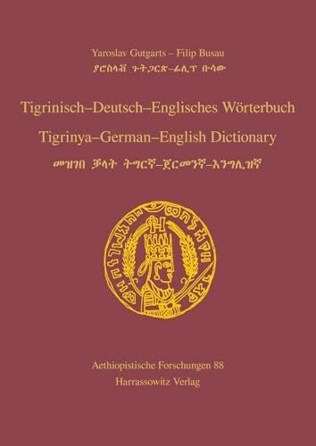 Busau, Filip Tigrinisch – Deutsch – Englisches Wörterbuch. Tigrinya – German – English Dictionary (Aethiopistische Forschungen)