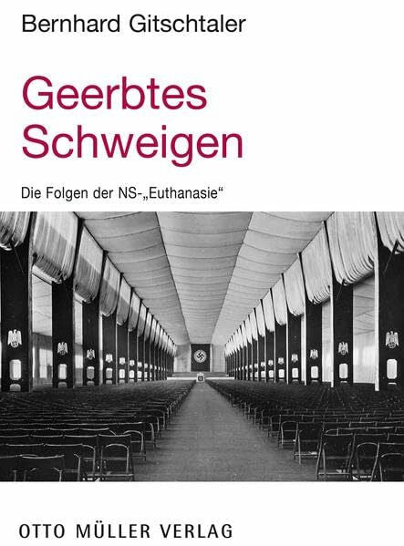 Gitschtaler, Bernhard Geerbtes Schweigen: Die Folgen der NS-'Euthanasie'