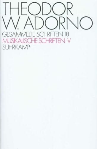 Adorno, Theodor W Gesammelte Schriften 18. Musikalische Schriften V