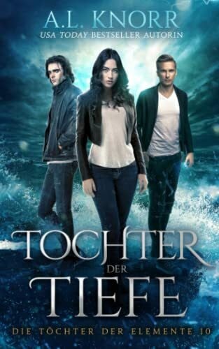 Vollenbruch, Astrid Tochter der Tiefe (Die Töchter der Elemente, Band 10)