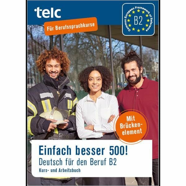 Viola, Stübner Einfach besser 500!: Deutsch für den Beruf B2, Kurs-und Arbeitsbuch