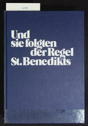 Schneider, Ambrosius (Herausgeber) Und sie folgten der Regel St. Benedikts