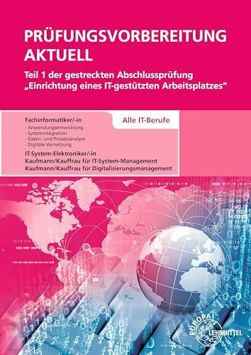 Stiefel, Achim Prüfungsvorbereitung aktuell Teil 1 der gestreckten Abschlussprüfung: Einrichtung eines IT-gestützten Arbeitsplatzes - Alle IT-Berufe