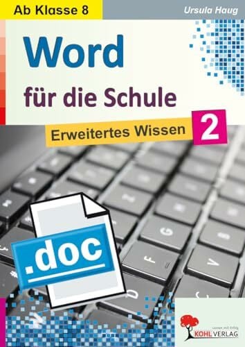 Haug, Ursula Word Erweitertes Wissen Informatik Textverarbeitung Sekundarstufe Klasse 8 9 10 11 12 13 | Bewerbung Geschäftsbrief Faltblatt Gliederung Word-Optionen | 72 Kopiervorlagen mit Lösungen | PC Praxisband