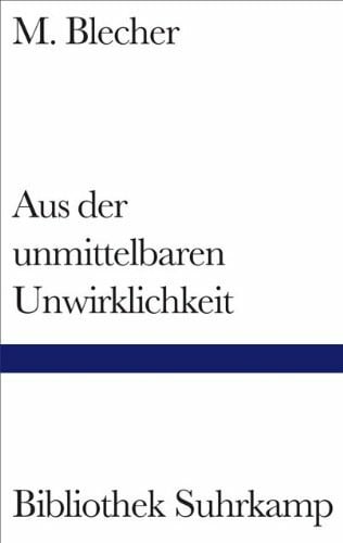 Wichner, Ernest Aus der unmittelbaren Unwirklichkeit: Nachw. v. Herta Müller (Bibliothek Suhrkamp)