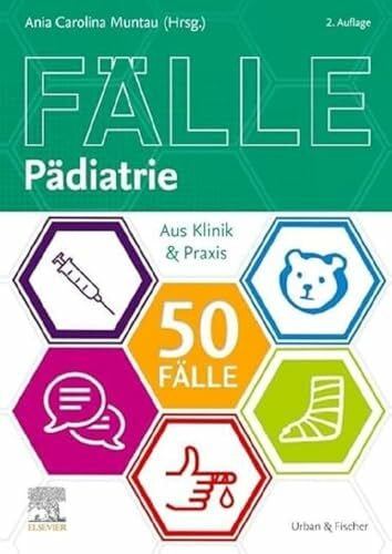 Muntau, Ania Carolina Die 50 wichtigsten Fälle Pädiatrie: Aus Klinik & Praxis