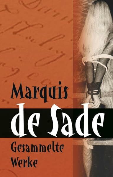 Wolter, Jürgen Marquis de Sade: Gesammelte Werke