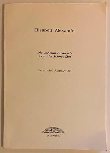 Kutsch, Axel Die Uhr lauft ruckwarts wenn der Schnee fallt: Ein lyrischer Jahreszyklus (German Edition)