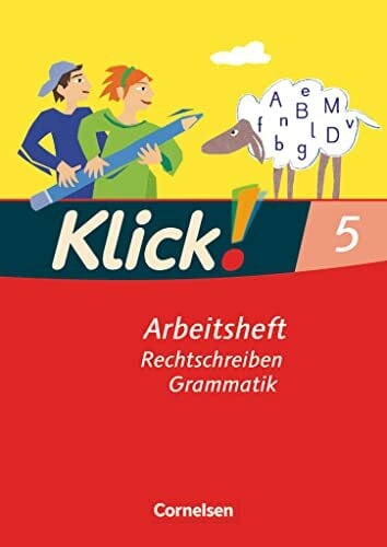 Krauß, Michaela Klick! Deutsch - Ausgabe 2007 - 5. Schuljahr: Rechtschreiben und Grammatik - Arbeitsheft mit Lösungen