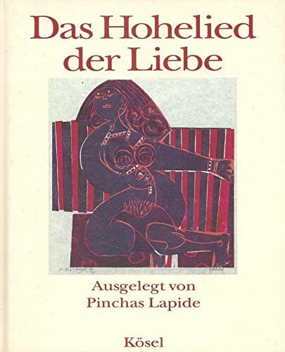 Lapide Pinchas und HAP Grieshaber Das Hohelied der Liebe