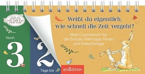 McBratney, Sam Weißt du eigentlich, wie schnell die Zeit vergeht?: Mein Countdown für die Schule, Feiertage, Ferien und Geburtstage | Ein Aufsteller zum Runterzählen (Weißt du eigentlich, wie lieb ich dich hab?)