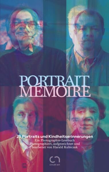 Kubiczak, Harald Portrait Mémoire: 25 Portraits und Kindheitserinnerungen – Ein Photographie-Lesebuch