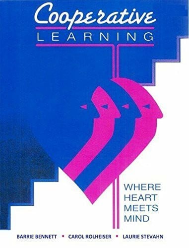 Bennett, Barrie Cooperative Learning Where Heart Meets Mind