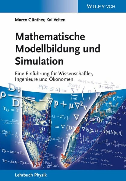 Velten, Kai Mathematische Modellbildung und Simulation: Eine Einführung für Wissenschaftler, Ingenieure und Ökonomen (Verdammt clever!)