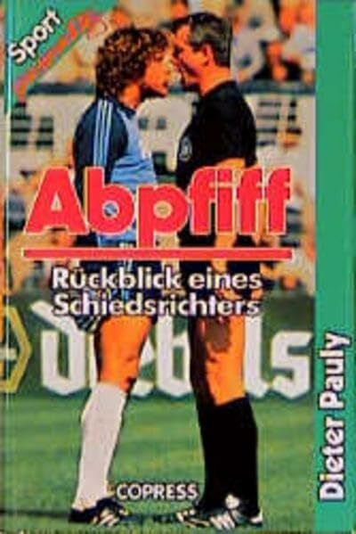 Pauly, Dieter Abpfiff: Rückblick eines Schiedsrichters