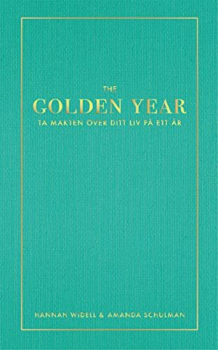 Widell, Hannah The Golden Year : ta makten över ditt liv på ett år