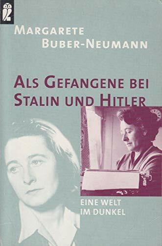 Neumann, Margarete Buber- Als Gefangene bei Stalin und Hitler. Eine Welt im Dunkel