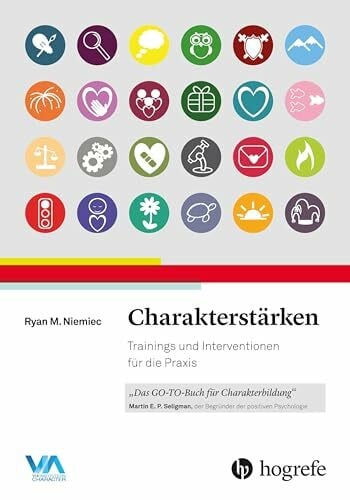 Niemiec, Ryan M. Charakterstärken: Trainings und Interventionen für die Praxis