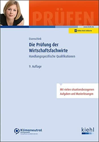 Eisenschink, Christian Die Prüfung der Wirtschaftsfachwirte: Handlungsspezifische Qualifikationen (Prüfungsbücher für Fachwirte und Fachkaufleute)