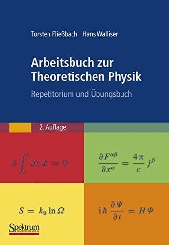 Walliser, Hans Arbeitsbuch zur Theoretischen Physik: Repetitorium und Übungsbuch