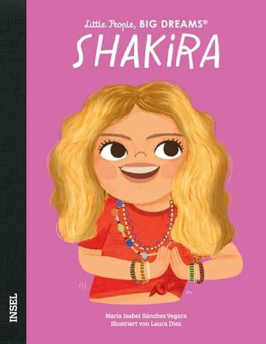 Becker, Svenja Shakira – Little People, BIG DREAMS (Deutsche Ausgabe): Kinderbuch ab 4 Jahre