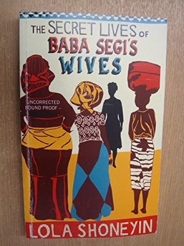 Shoneyin, Lola The Secret Lives of Baba Segi's Wives
