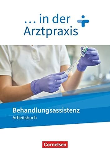 Griesinger, Verena ... in der Arztpraxis - Neue Ausgabe: Behandlungsassistenz in der Arztpraxis - Arbeitsbuch