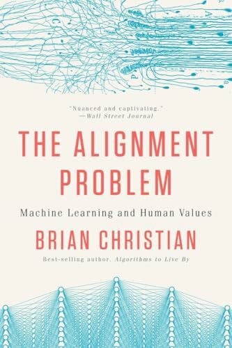 Christian, Brian The Alignment Problem: Machine Learning and Human Values