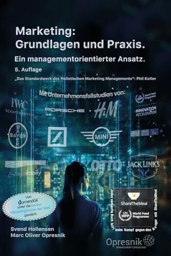 Hollensen, Svend Marketing: Grundlagen und Praxis: Ein managementorientierter Ansatz (Opresnik Management Guides, Band 51)