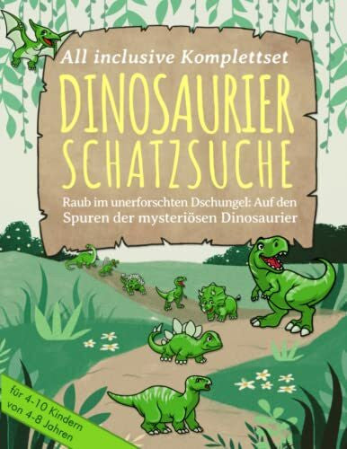Lourie, Green Raub im unerforschten Dschungel: Auf den Spuren der mysteriösen Dinosaurier - Deine perfekt vorbereitete Schnitzeljagd für einen unvergesslichen ... Aufgaben, Tipps u. Tricks zur Vorbereitung!)
