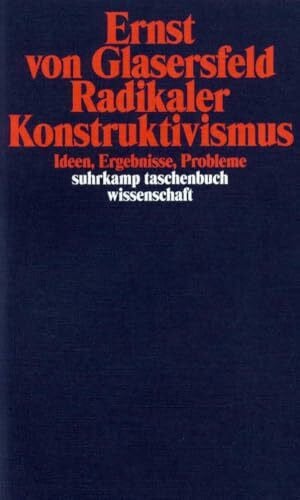 Köck, Wolfram Karl Radikaler Konstruktivismus: Ideen, Ergebnisse, Probleme (suhrkamp taschenbuch wissenschaft)
