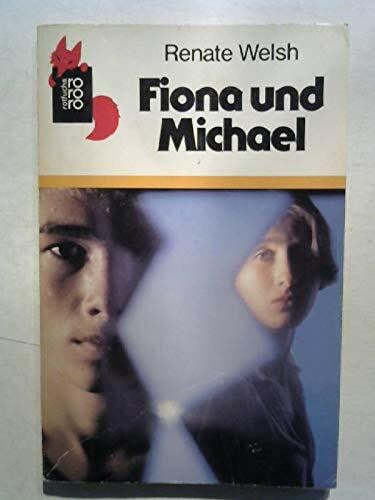 Welsh, Renate Fiona und Michael: Oder Hoffnung mit Hindernissen (rororo rotfuchs)