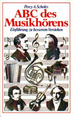 A. Scholes, Percey ABC des Musikhörens. Einführung zu besserem Verstehen