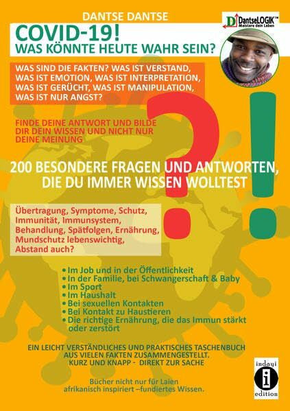 Dantse, Dantse COVID-19! Was könnte heute wahr sein? - Was sind die Fakten? Was ist Verstand? Was ist Emotion? Was ist Interpretation? Was ist Gerücht? Was ist ... die du schon immer wissen wolltest.