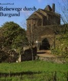 Oursel, Raymond Reisewege durch Burgund (Zodiaque)