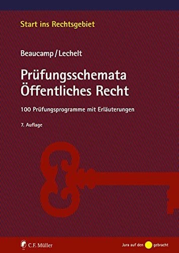 Lechelt, Prof. Dr. Rainer Prüfungsschemata Öffentliches Recht: 100 Prüfungsprogramme mit Erläuterungen (Start ins Rechtsgebiet)